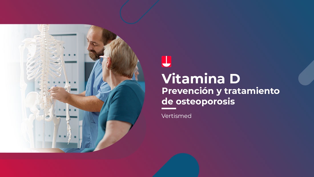 Infografía sobre la Vitamina D y su importancia en los tratamientos contra la osteoporosis - Ginecología - Vertismed México